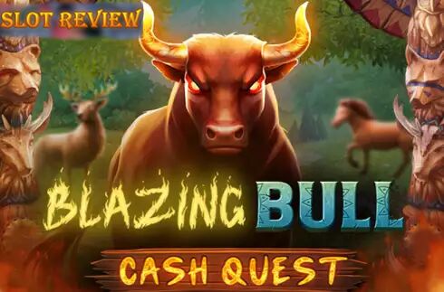 Blazing Bull Cash Quest Slot Review